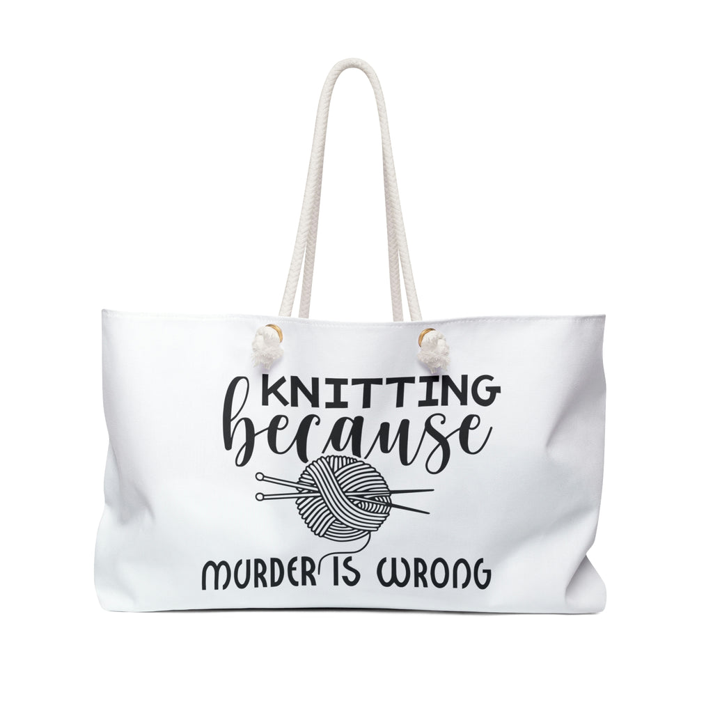 Knit Beacause Murder Is Wrong - Weekender Bag